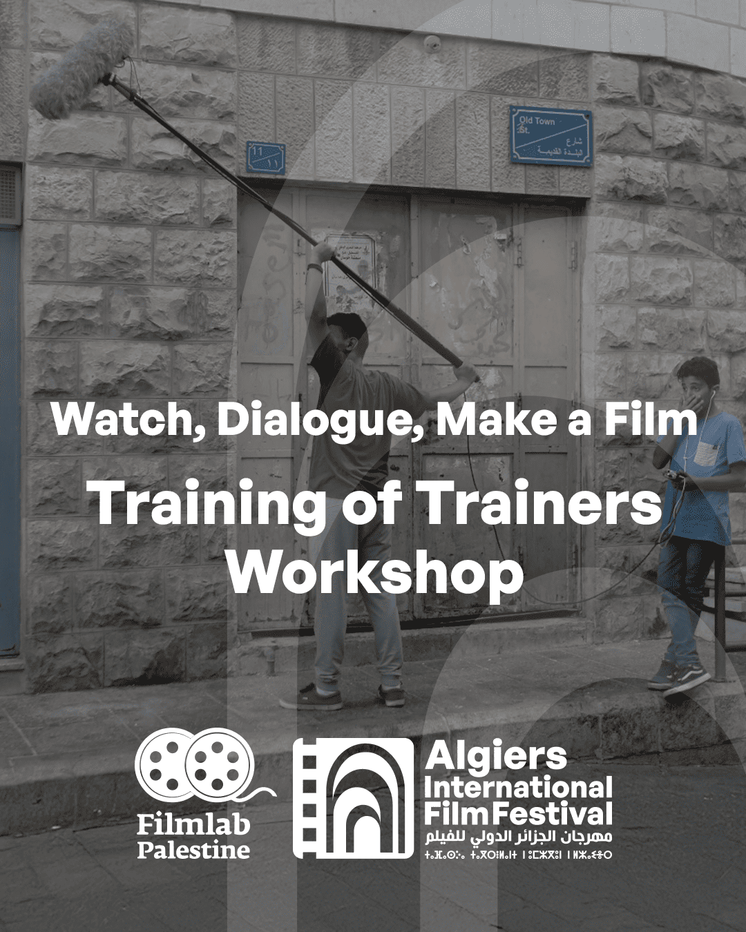 Train to Trainers Workshop ..The Next Generation: Watch, Dialogue, Make a Film